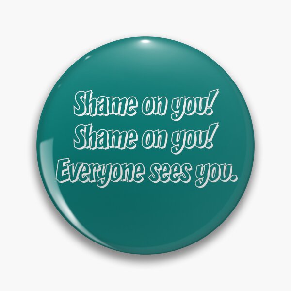Item preview, Shame on you! Shame on you! Everyone sees you. designed and sold by Kate Anderson Art.