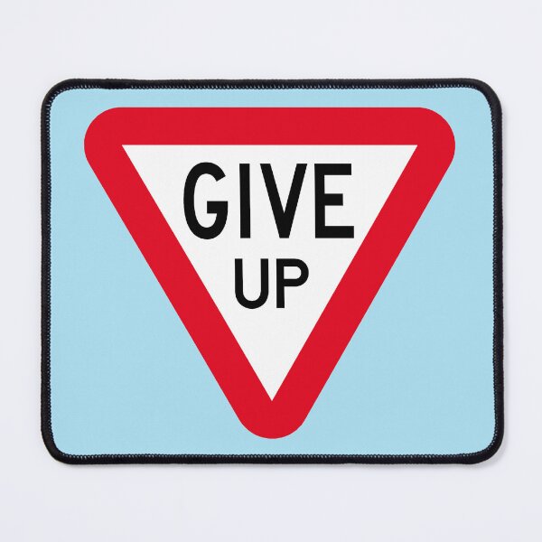 Item preview, Funny Satirical “GIVE UP” Road Sign Parody designed and sold by hangmeart.