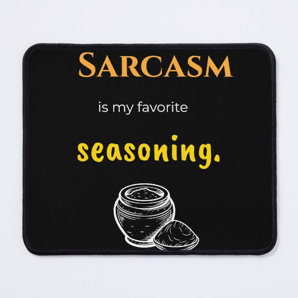 Item preview, Sarcasm Is My Favorite Seasoning – Funny Cooking Quote designed and sold by Cedex.