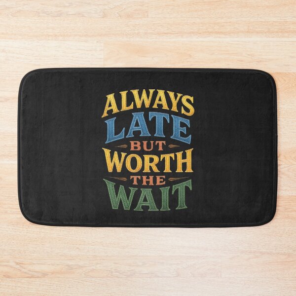 Item preview, Always late but worth the wait designed and sold by illustroken.