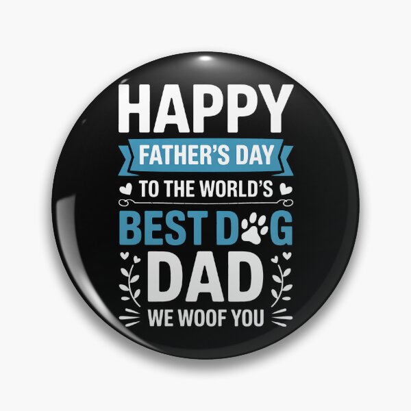 Item preview, Happy Father's Day To The World Best Dog DAD We Woof You designed and sold by BakeryDozen.