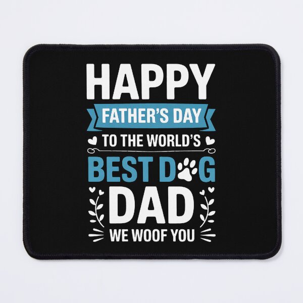 Item preview, Happy Father's Day To The World Best Dog DAD We Woof You designed and sold by BakeryDozen.