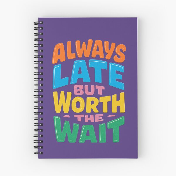 Item preview, Always late but worth the wait designed and sold by illustroken.