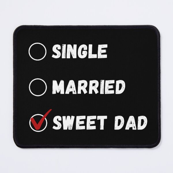 Item preview, Single Married Sweet Dad, Funny Dad Shirt designed and sold by Sleepy Cat Design.