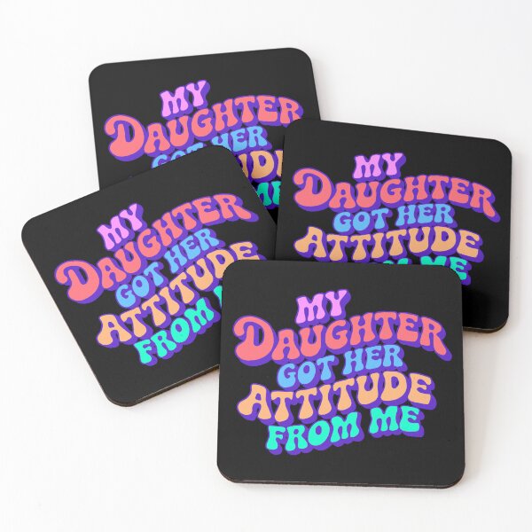 Item preview, My Daughter Got Her Attitude From Me  designed and sold by IHateDumplings.