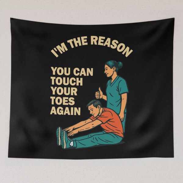 Item preview, Physiotherapist The Reason You Can Touch Your Toes designed and sold by LuminOrb.