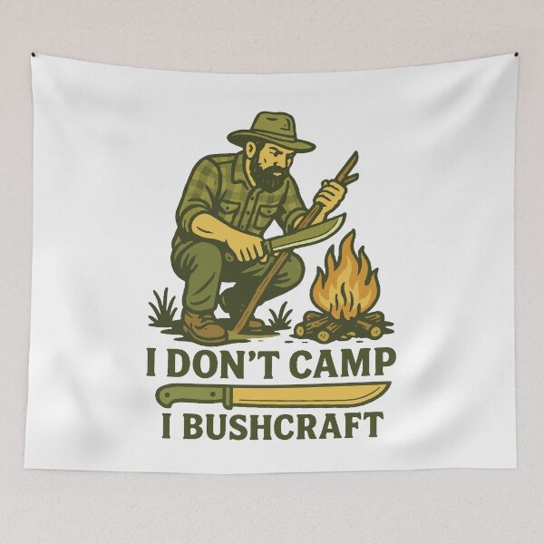 Item preview, I Don't Camp I Bushcraft Prepper Survival designed and sold by LuminOrb.