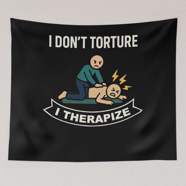 Item preview, Physical Therapy I Don't Torture I Therapize designed and sold by LuminOrb.