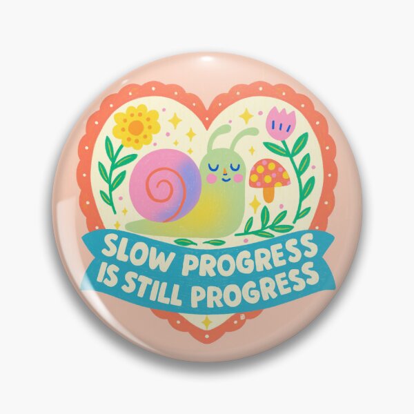 Item preview, Slow Progress Is Still Progress designed and sold by Itouchedabee.
