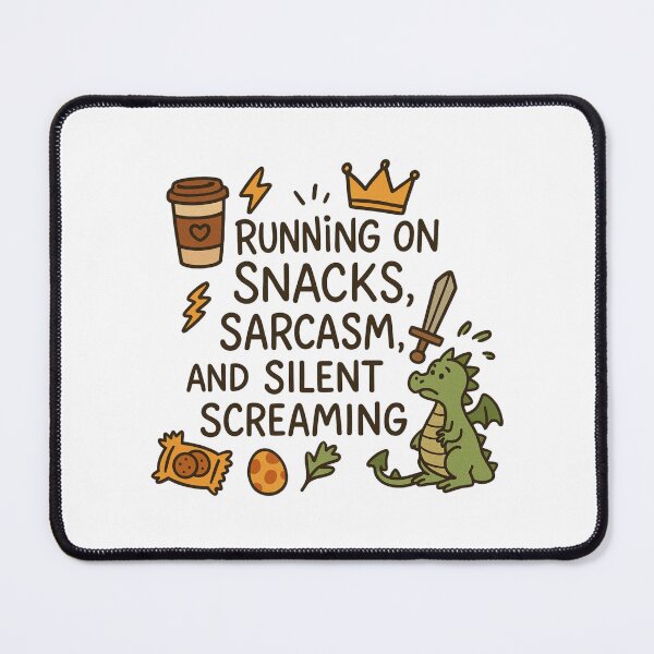 Item preview, Running on snacks, sarcasm, and silent screaming designed and sold by NoCleanSpoons.