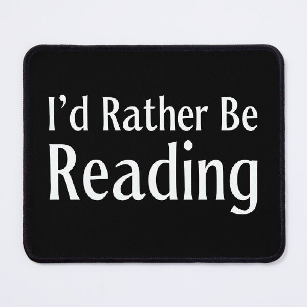 Item preview, I'd Rather Be Reading Book Lover Funny Bookworm T-Shirt designed and sold by Just You Tee | Say It Loud, Wear It Proud.