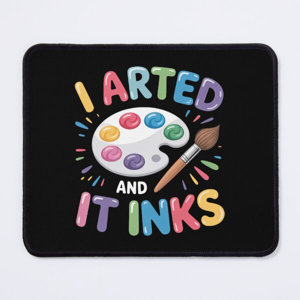 Item preview, I Arted And It Inks Funny Pun Artist Painter designed and sold by DoorwayThreads.