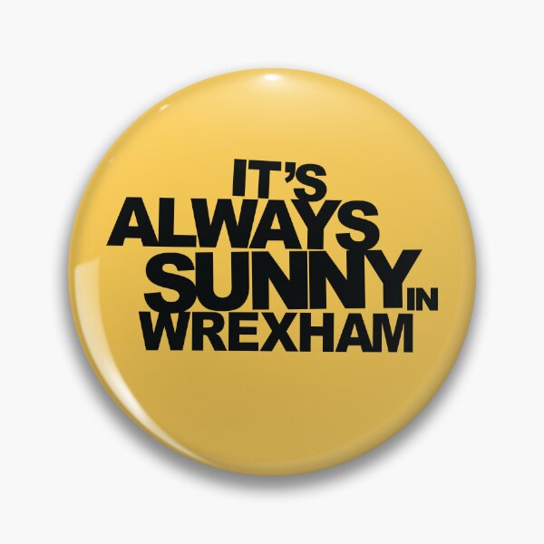 Item preview, It's Always Sunny in Wrexham designed and sold by Cairngorm Designs.