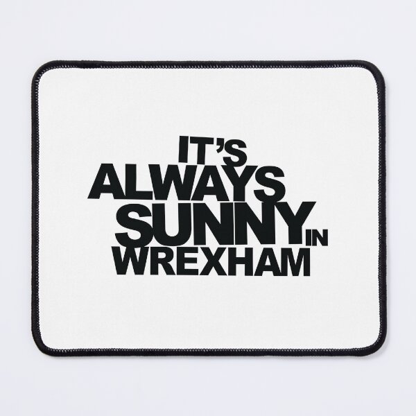 Item preview, It's Always Sunny in Wrexham designed and sold by Cairngorm Designs.