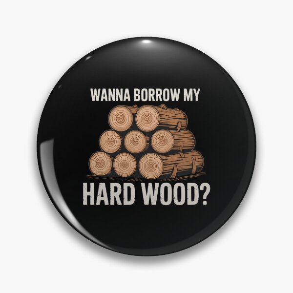 Item preview, Wanna borrow my hard Wood Funny Woodwoker designed and sold by DoorwayThreads.