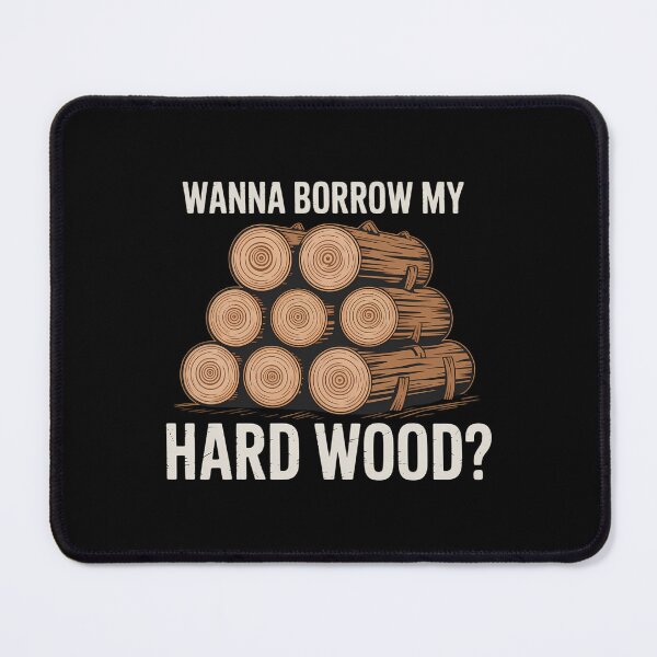 Item preview, Wanna borrow my hard Wood Funny Woodwoker designed and sold by DoorwayThreads.