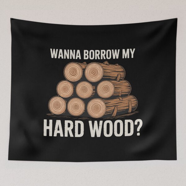 Item preview, Wanna borrow my hard Wood Funny Woodwoker designed and sold by DoorwayThreads.