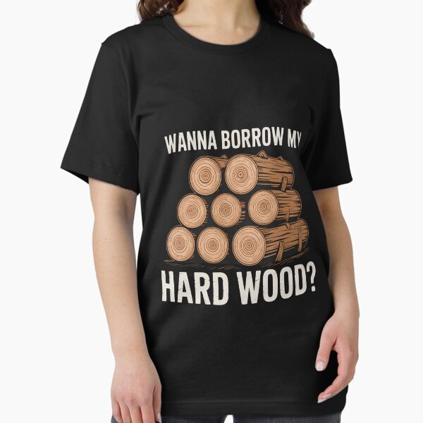 Item preview, Wanna borrow my hard Wood Funny Woodwoker designed and sold by DoorwayThreads.