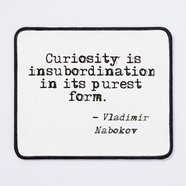 Item preview, Quote on curiosity designed and sold by di-Vera-Rosati.