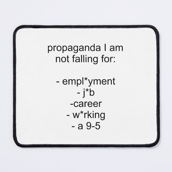 Item preview, propaganda I am not falling for: empl*yment designed and sold by sweetb3rry.