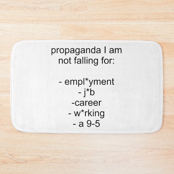 Item preview, propaganda I am not falling for: empl*yment designed and sold by sweetb3rry.