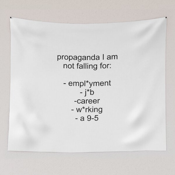 Item preview, propaganda I am not falling for: empl*yment designed and sold by sweetb3rry.