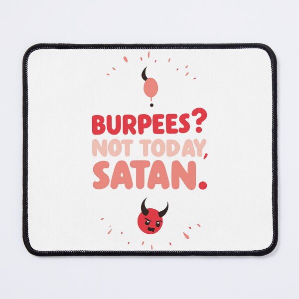 Item preview, Burpees? Not Today, Satan – Funny Female Fitness Motivation Slogan for Workout Gear designed and sold by TubaPrints.