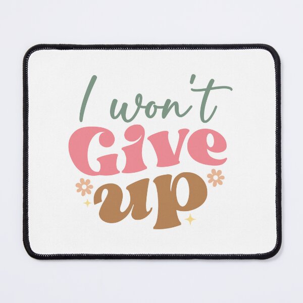 Item preview, I Won’t Give Up designed and sold by artcultreone.