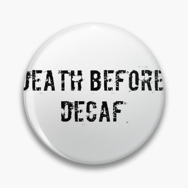 Item preview, Death Before Decaf designed and sold by Ninjacatoff.