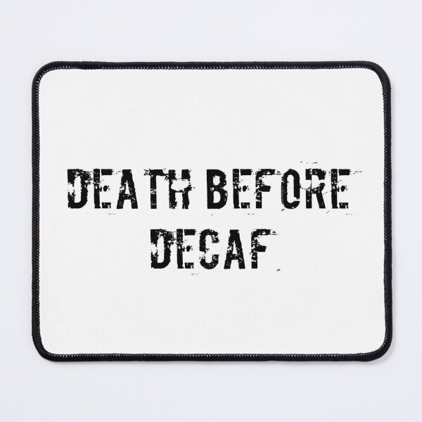Item preview, Death Before Decaf designed and sold by Ninjacatoff.
