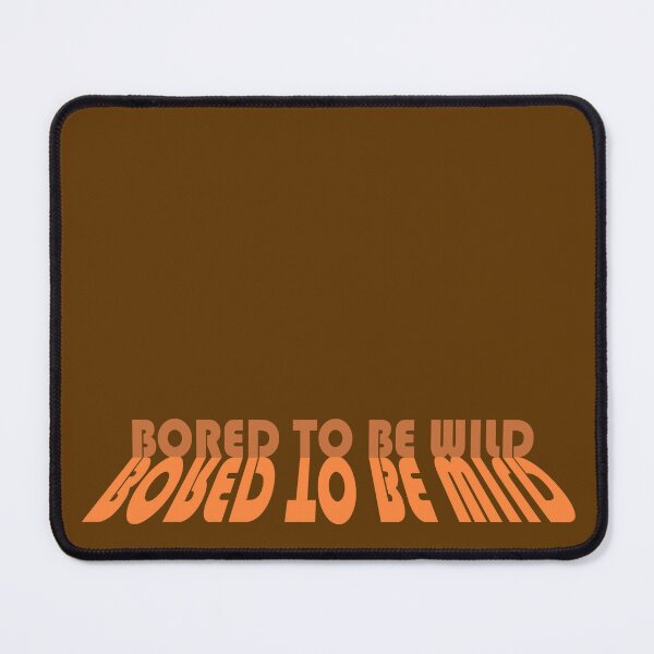 Item preview, Bored to be wild designed and sold by BeJahMan.