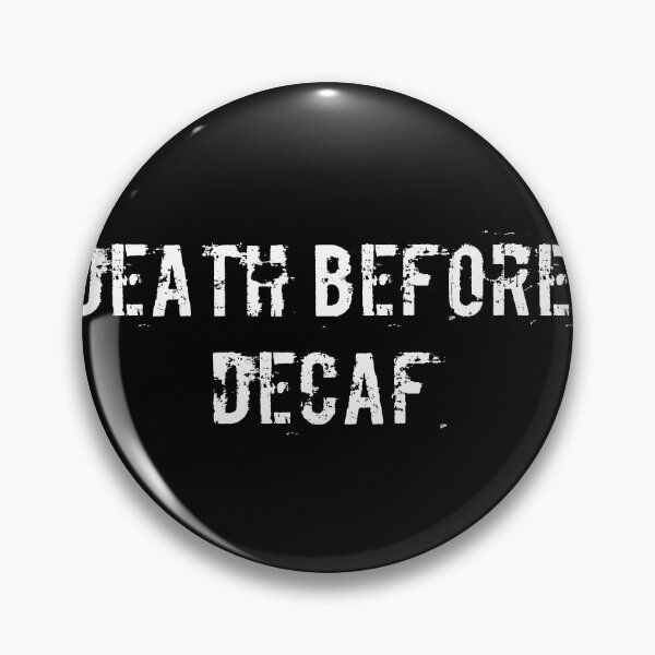 Item preview, Death Before Decaf designed and sold by Ninjacatoff.
