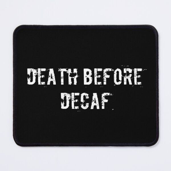 Item preview, Death Before Decaf designed and sold by Ninjacatoff.