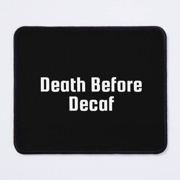 Item preview, Death Before Decaf designed and sold by Ninjacatoff.