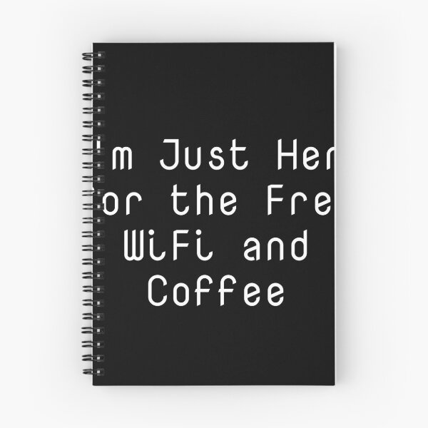 Item preview, I'm Just Here for the Free WiFi and Coffee designed and sold by Ninjacatoff.