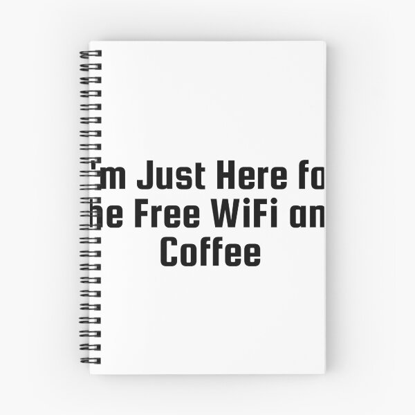 Item preview, I'm Just Here for the Free WiFi and Coffee designed and sold by Ninjacatoff.