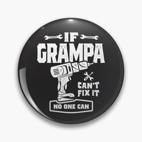 Item preview, If Grampa Can't Fix It No One Can Dad Grandpa designed and sold by cidolopez.