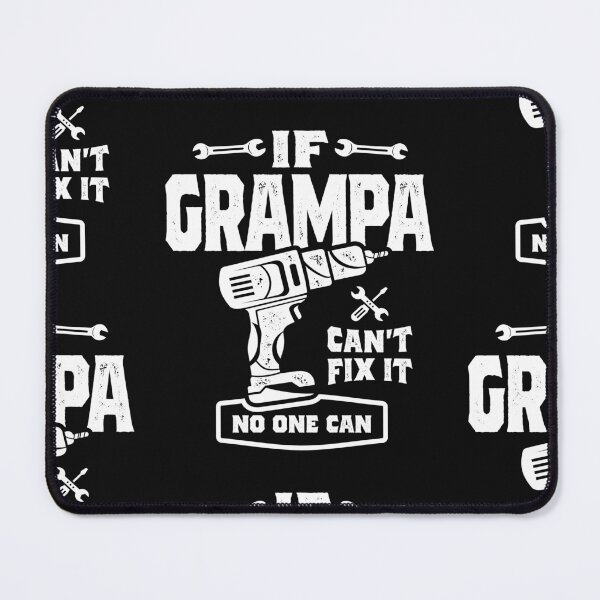 Item preview, If Grampa Can't Fix It No One Can Dad Grandpa designed and sold by cidolopez.
