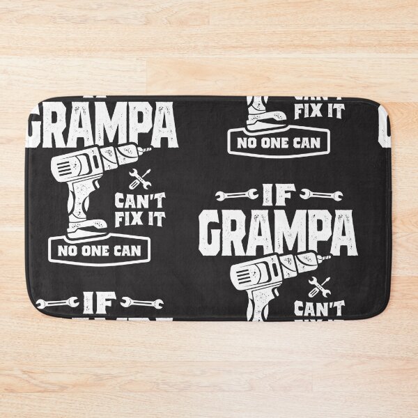 Item preview, If Grampa Can't Fix It No One Can Dad Grandpa designed and sold by cidolopez.
