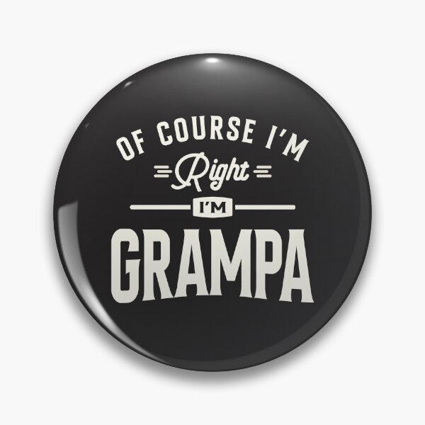 Item preview, Of Course I'm Right I'm Grampa Funny Grandpa designed and sold by cidolopez.