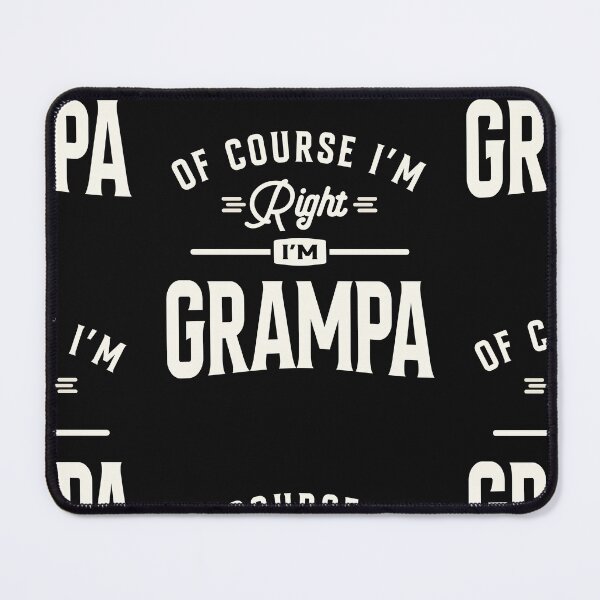 Item preview, Of Course I'm Right I'm Grampa Funny Grandpa designed and sold by cidolopez.