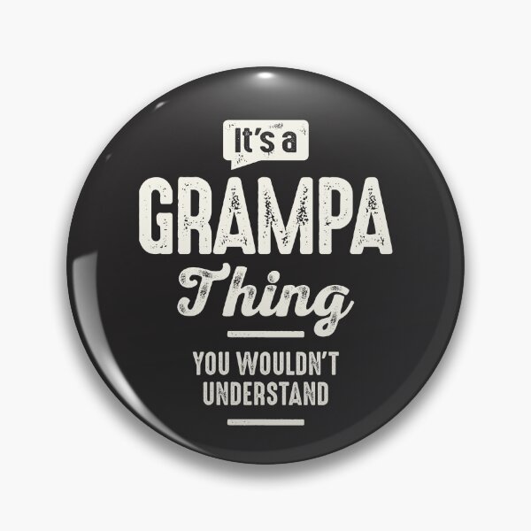 Item preview, It’s a Grampa Thing You Wouldn’t Understand Funny Grandpa designed and sold by cidolopez.