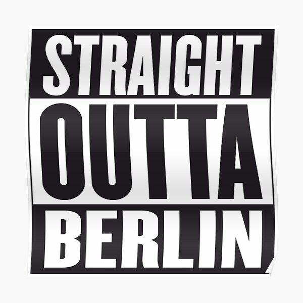 STRAIGHT OUTTA BERLIN Poster