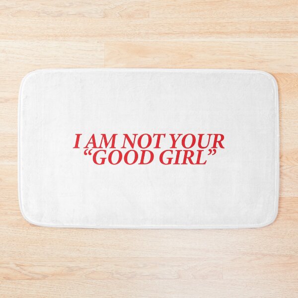 Item preview, I AM NOT YOUR “GOOD GIRL” designed and sold by shitpostee.