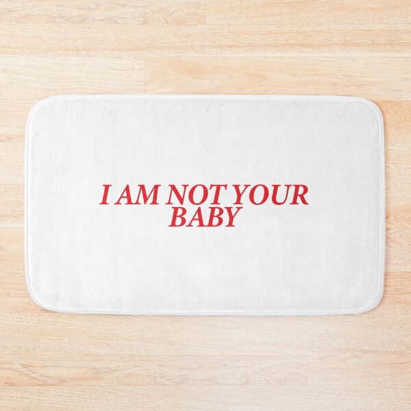 Item preview, I AM NOT YOUR BABY designed and sold by shitpostee.