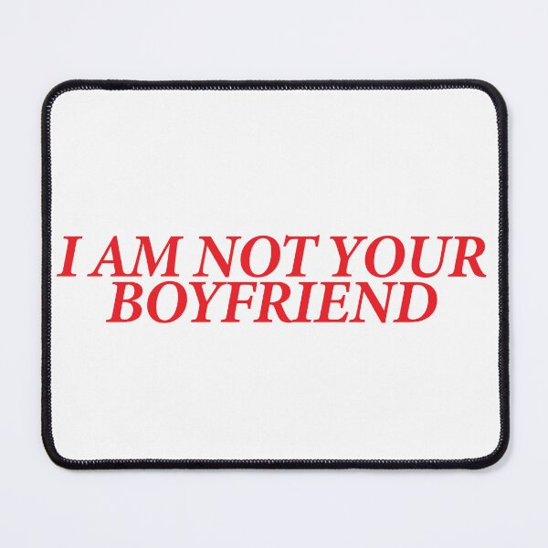 Item preview, I AM NOT YOUR BOYFRIEND designed and sold by shitpostee.