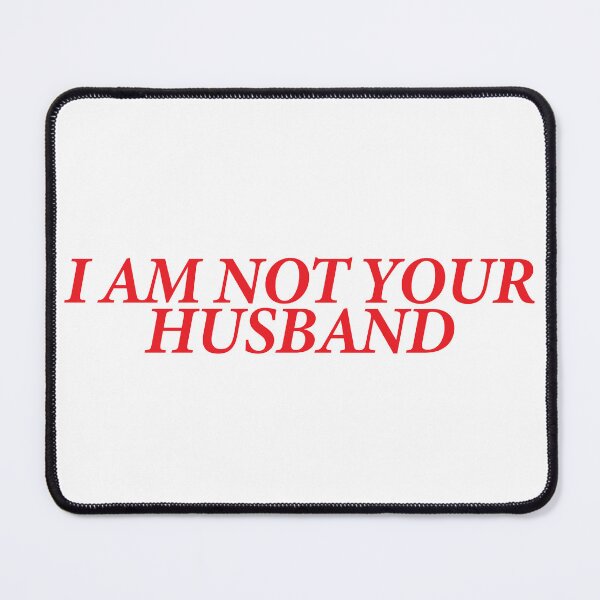 Item preview, I AM NOT YOUR HUSBAND designed and sold by shitpostee.