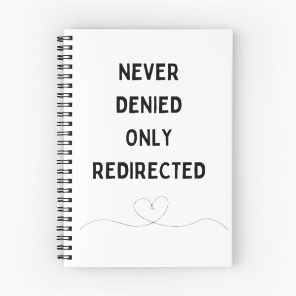 Item preview, Never Denied only redirected Phrase Tshirt designed and sold by Lapaloma12.