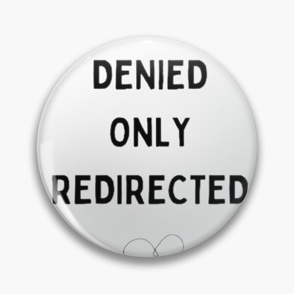 Item preview, Never Denied only redirected Phrase Tshirt designed and sold by Lapaloma12.