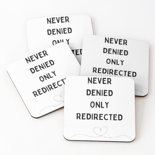 Item preview, Never Denied only redirected Phrase Tshirt designed and sold by Lapaloma12.